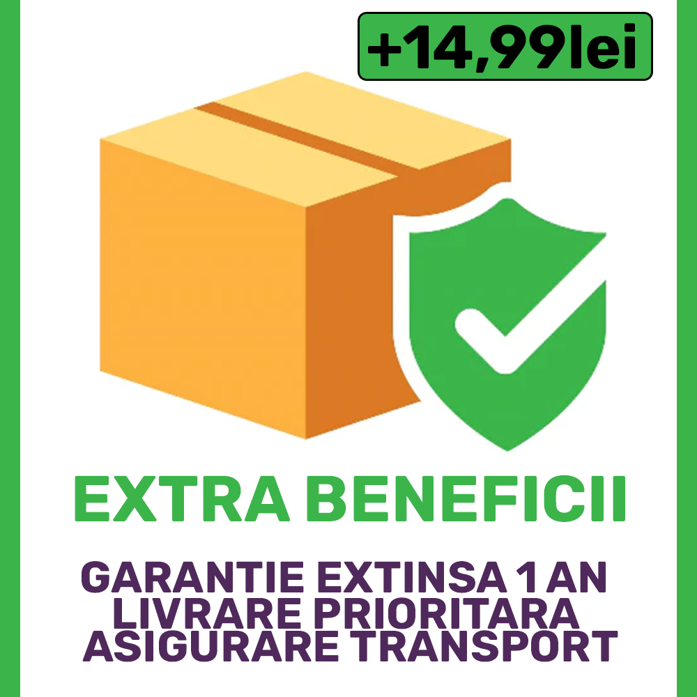 Garantie Extinsa + Livrare Prioritara + Asigurare Transport